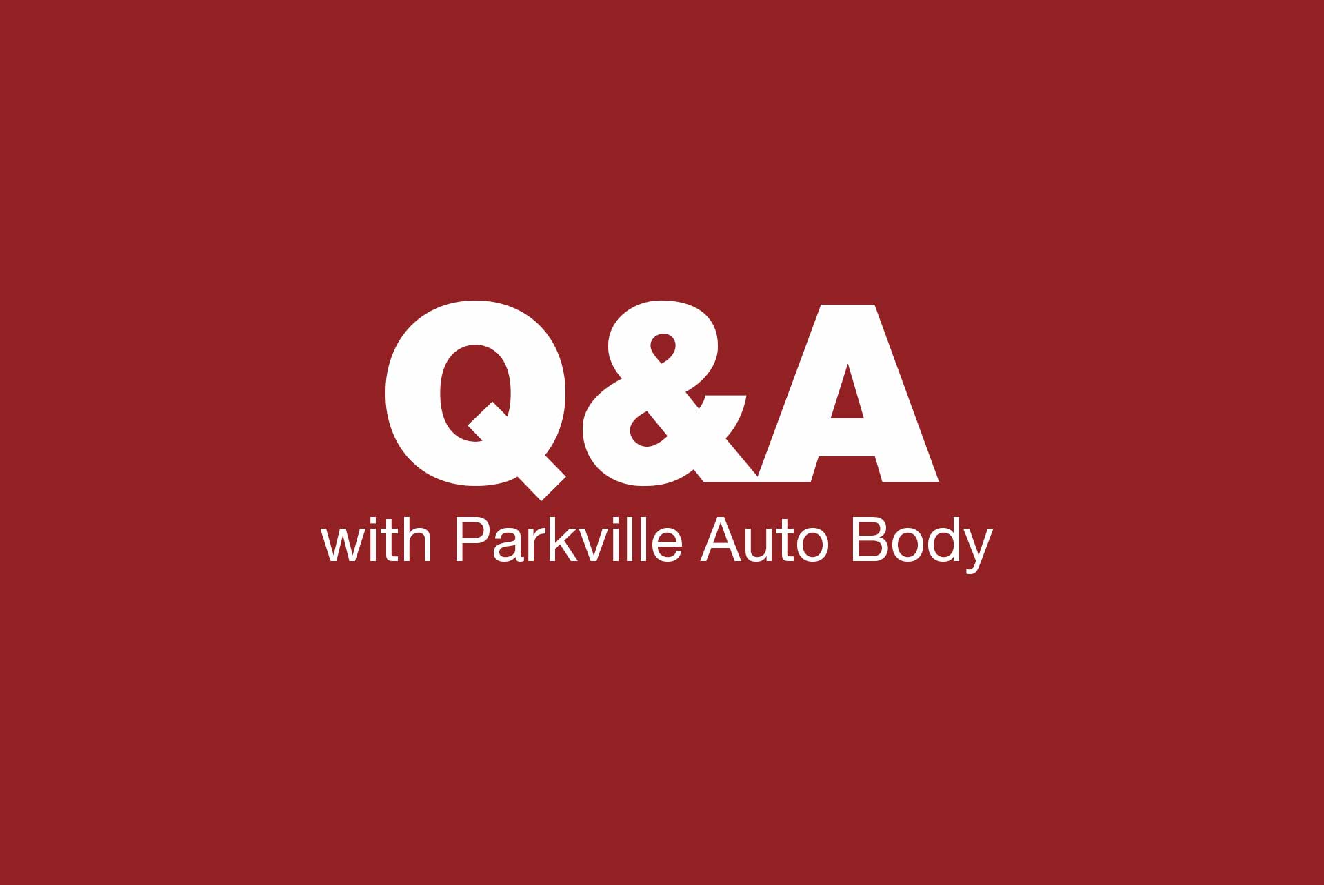 Q&A with General Manager Nick DePaul | Parkville Auto Body